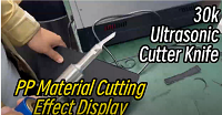 Демонстрация воздействия ультразвукового режущего ножа 30 кГц на резку полипропиленовых материалов